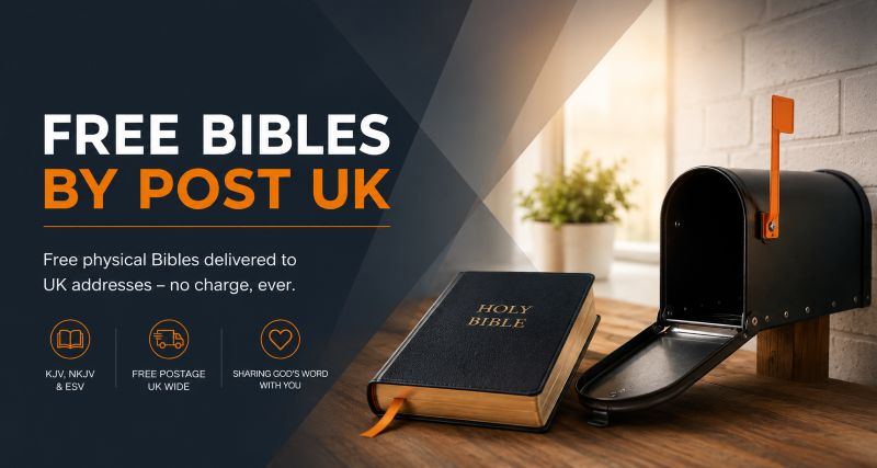 Free hardcopy Bibles delivered to any UK address with no charge for postage.